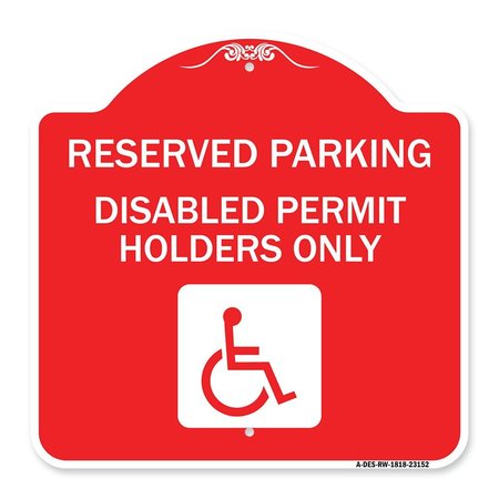 SIGNMISSION Reserved Parking Disabled Permit Holders W/ Updated Access Alum Sign, 18" x 18", RW-1818-23152 A-DES-RW-1818-23152